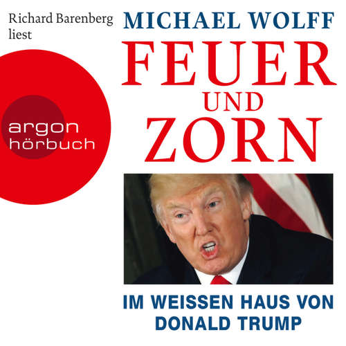 Hoerbuch Feuer und Zorn - Michael Wolff - Richard Barenberg