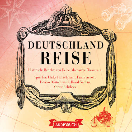 Hoerbuch Deutschlandreise - Historische Reiseberichte von Heine, Montaigne, Twain u. a. - Diverse Autoren - David Nathan Hoerbuch Deutschlandreise - Historische Reiseberichte von Heine, Montaigne, Twain u. a. - Diverse Autoren - David Nathan