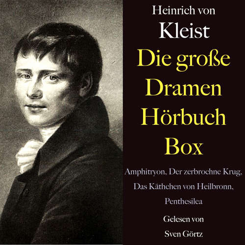Hoerbuch Heinrich von Kleist: Die große Dramen Hörbuch Box - Heinrich von Kleist - Sven Görtz