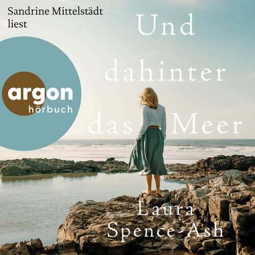 Hoerbuch Und dahinter das Meer - Laura Spence-Ash - Sandrine Mittelstädt