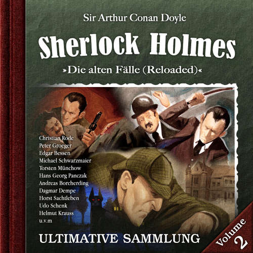 Hoerbuch Sherlock Holmes, Die alten Fälle (Reloaded): Ultimative Sammlung Volume 2 - Sir Arthur Conan Doyle - Christian Rode