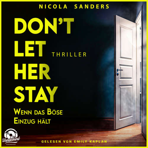 Hoerbuch Don't Let Her Stay - Wenn das Böse Einzug hält - Nicola Sanders - Emily Kaplan