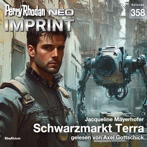 Hoerbuch Perry Rhodan Neo 358: Schwarzmarkt Terra - Jaqueline Mayerhofer - Axel Gottschick