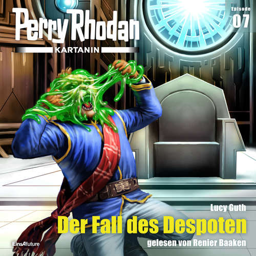 Hoerbuch Perry Rhodan Kartanin 07: Der Fall des Despoten - Lucy Guth - Renier Baaken