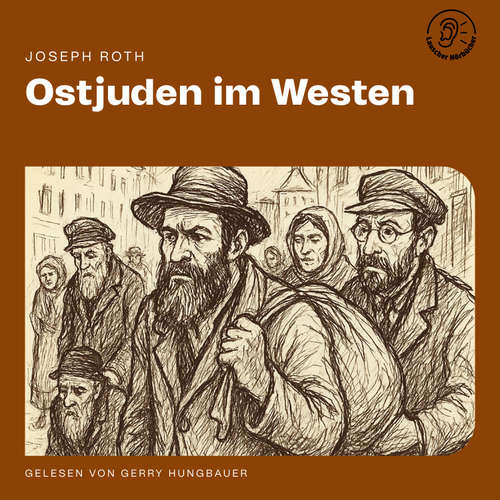 Hoerbuch Ostjuden im Westen - Joseph Roth - Gerry Hungbauer