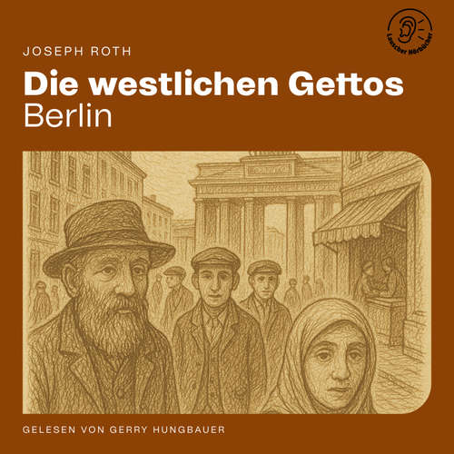 Hoerbuch Die westlichen Gettos (Berlin) - Joseph Roth - Gerry Hungbauer