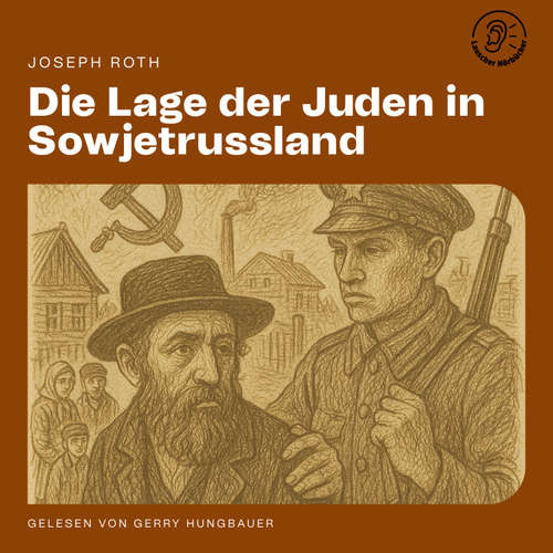 Hoerbuch Die Lage der Juden in Sowjetrussland - Joseph Roth - Gerry Hungbauer