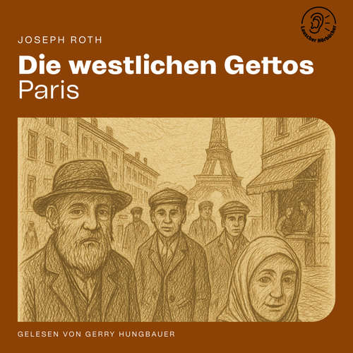 Hoerbuch Die westlichen Gettos (Paris) - Joseph Roth - Gerry Hungbauer