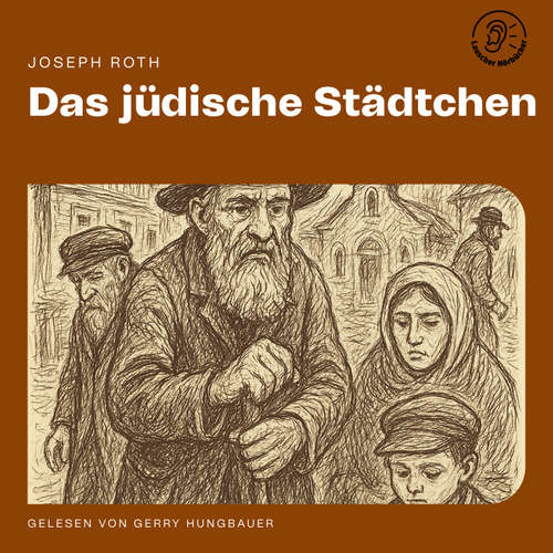 Hoerbuch Das jüdische Städtchen - Joseph Roth - Gerry Hungbauer