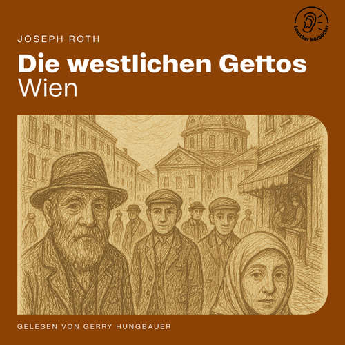 Hoerbuch Die westlichen Gettos (Wien) - Joseph Roth - Gerry Hungbauer
