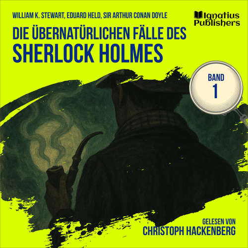 Hoerbuch Die übernatürlichen Fälle des Sherlock Holmes (Band 1) - Sir Arthur Conan Doyle - Christoph Hackenberg