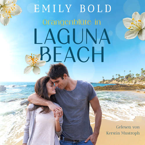 Hoerbuch Orangenblüte in Laguna Beach - Emily Bold - Kerstin Mustroph