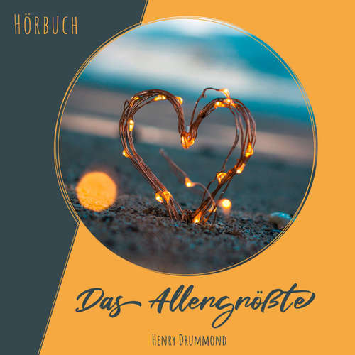 Hoerbuch Das Allergrößte - Henry Drummond - Emil Rempel