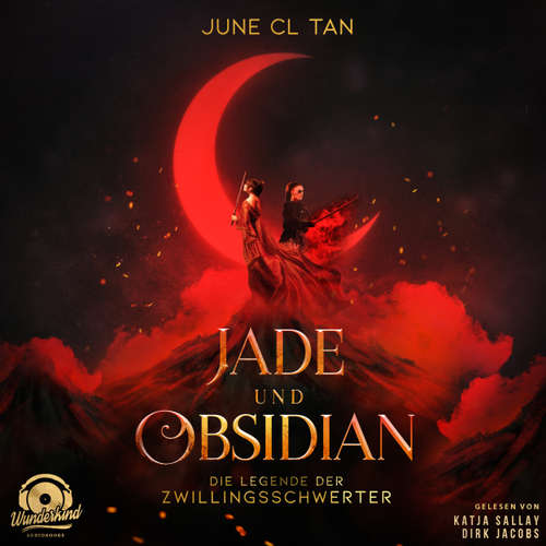Hoerbuch Jade und Obsidian - Die Legende der Zwillingsschwerter - June CL Tan - Katja Sallay