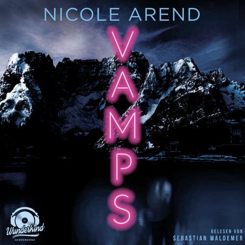 Hoerbuch Vamps - Nicole Arend - Sebastian Waldemer