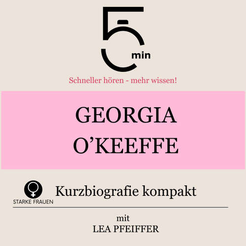 Hoerbuch Georgia O`Keeffe: Kurzbiografie kompakt - 5 Minuten - Lea Pfeiffer