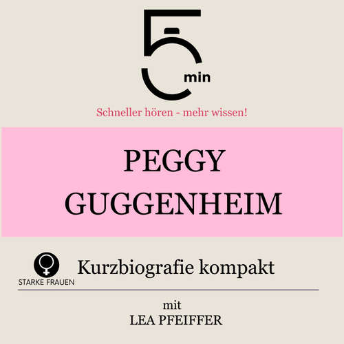 Hoerbuch Peggy Guggenheim: Kurzbiografie kompakt - 5 Minuten - Lea Pfeiffer
