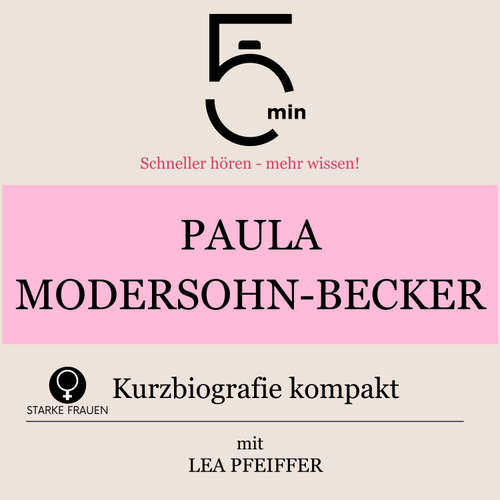 Hoerbuch Paula Modersohn-Becker: Kurzbiografie kompakt - 5 Minuten - Lea Pfeiffer