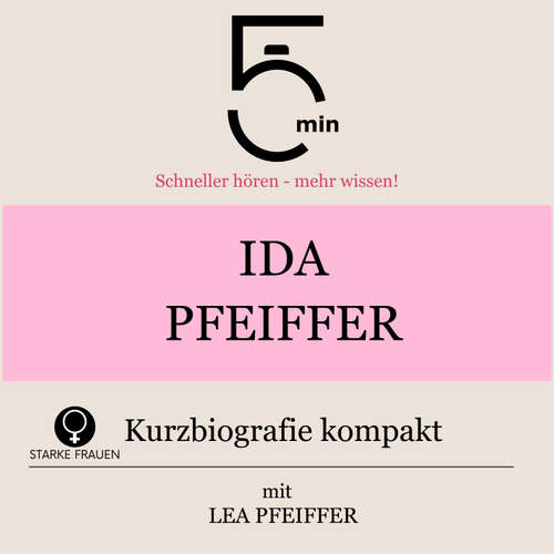 Hoerbuch Ida Pfeiffer: Kurzbiografie kompakt - 5 Minuten - Lea Pfeiffer