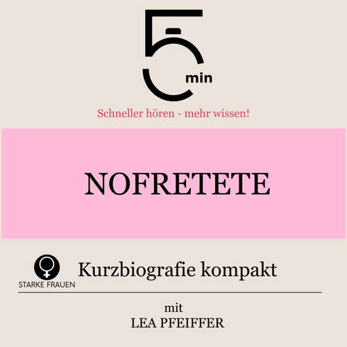 Hoerbuch Nofretete: Kurzbiografie kompakt - 5 Minuten - Lea Pfeiffer
