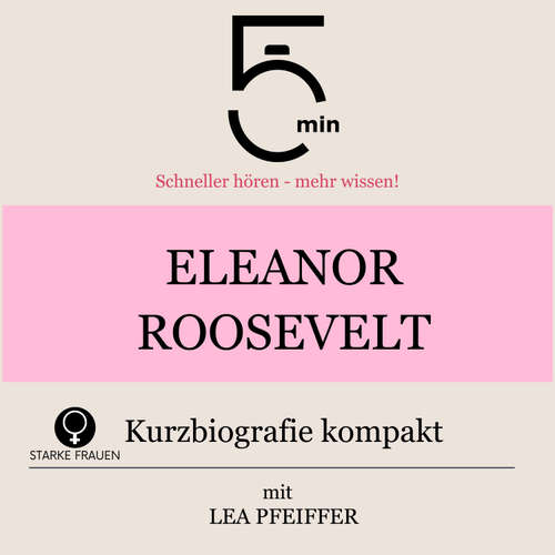 Hoerbuch Eleanor Roosevelt: Kurzbiografie kompakt - 5 Minuten - Lea Pfeiffer
