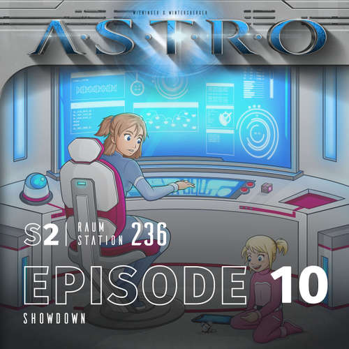 Hoerbuch ASTRO S2 - Episode 10 - Showdown - Martin Wintersberger - 