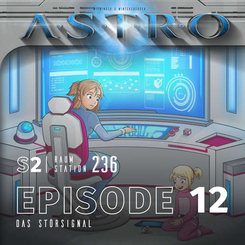 Hoerbuch ASTRO S2 - Episode 12 - Das Störsignal - Martin Wintersberger - 