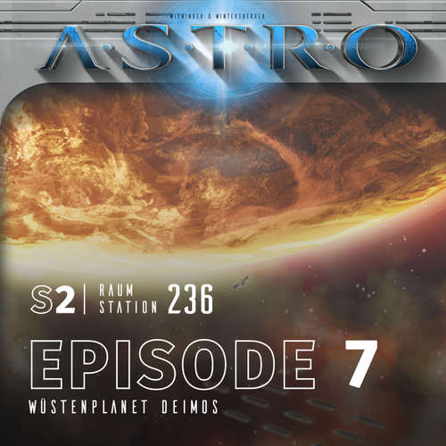 Hoerbuch ASTRO S2 - Episode 07 - Wüstenplanet Deimos - Martin Wintersberger - 