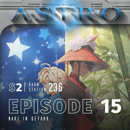 Hoerbuch ASTRO S2 - Episode 15 - Nari in Gefahr - Martin Wintersberger - 