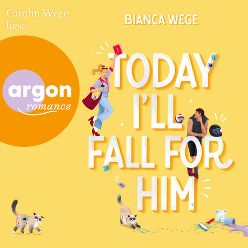 Hoerbuch Today I'll fall for him - Bianca Wege - Carolin Wege
