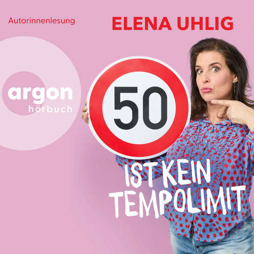 Hoerbuch 50 ist kein Tempolimit - Elena Uhlig - Elena Uhlig