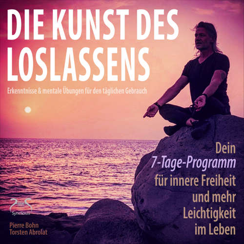 Hoerbuch Die Kunst des Loslassens - Pierre Bohn - Pierre Bohn