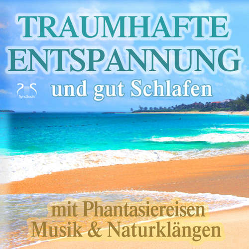 Hoerbuch Traumhafte Entspannung und gut Schlafen mit Phantasiereisen, Musik & Naturklängen - Torsten Abrolat - Torsten Abrolat