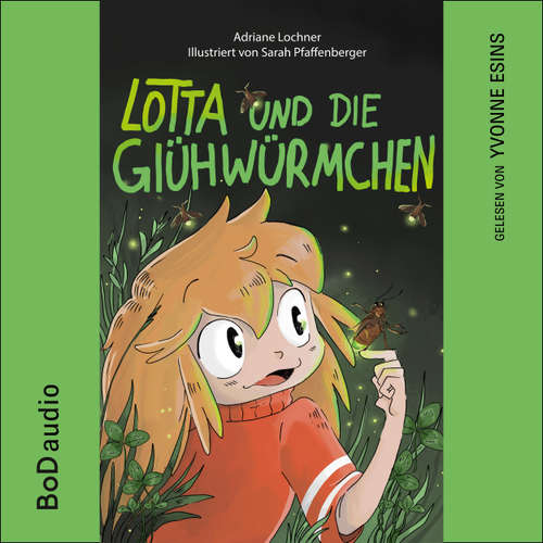 Hoerbuch Lotta und die Glühwürmchen - Adriane Lochner - Yvonne Esins