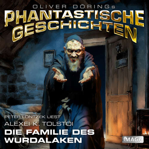 Hoerbuch Phantastische Geschichten, Die Familie des Wurdalaken - Alexei K. Tolstoi - Peter Lontzek