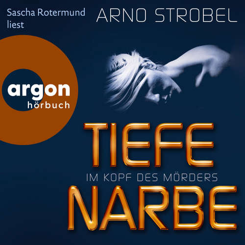Hoerbuch Im Kopf des Mörders - Tiefe Narbe - Arno Strobel - Sascha Rotermund