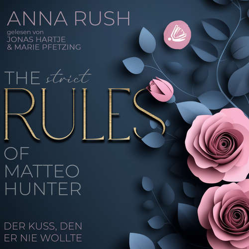 Hoerbuch The STRICT Rules of Matteo Hunter - Anna Rush - Marie-Celine Pfetzing