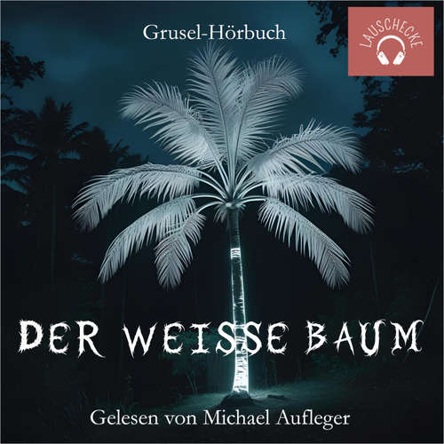 Hoerbuch Der weiße Baum -  - Michael Aufleger