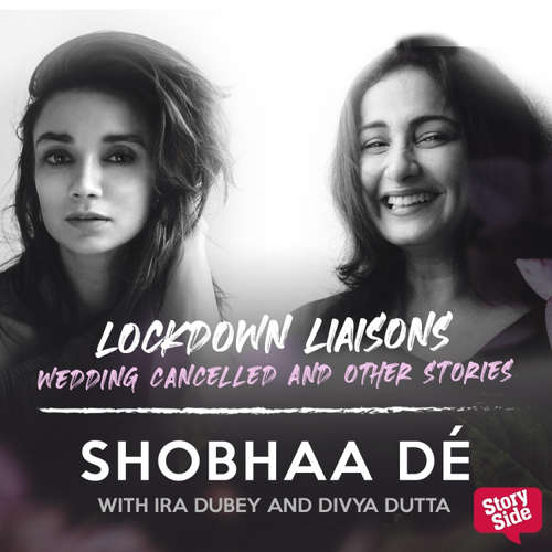 Audiobook Lockdown Liaisons - Wedding Cancelled and other stories - Shobhaa De - Ira Dubey