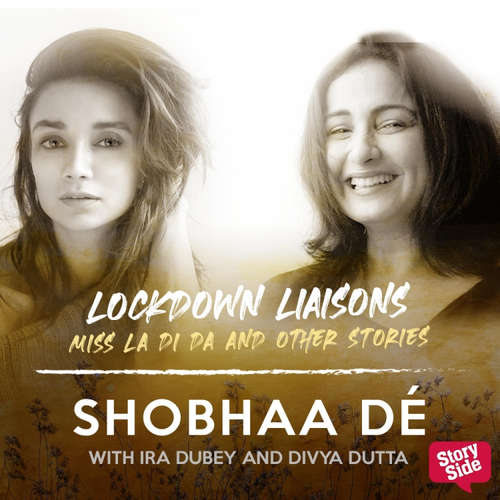 Audiobook Lockdown Liaisons - Miss La Di Da and other and other stories - Shobhaa De - Ira Dubey