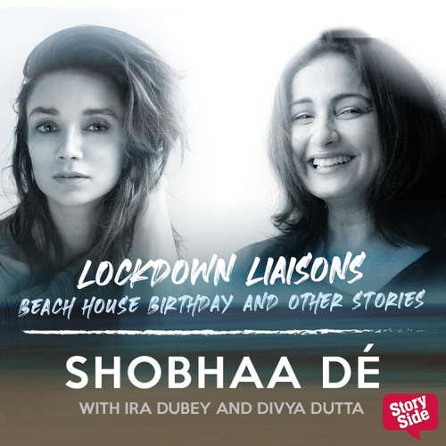 Audiobook Lockdown Liaisons - Beach house birthday and other stories - Shobhaa De - Ira Dubey