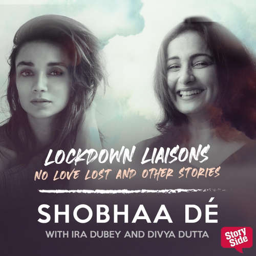 Audiobook Lockdown Liaisons - No love lost and other stories - Shobhaa De - Ira Dubey