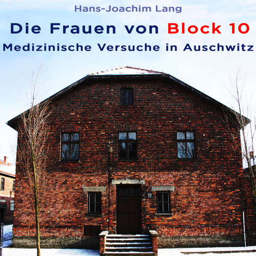 Hoerbuch Die Frauen von Block 10 - Hans-Joachim Lang - Samy Andersen
