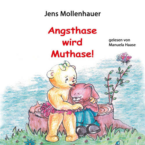 Hoerbuch Angsthase wird Muthase - Jens Mollenhauer - Manuela Haase