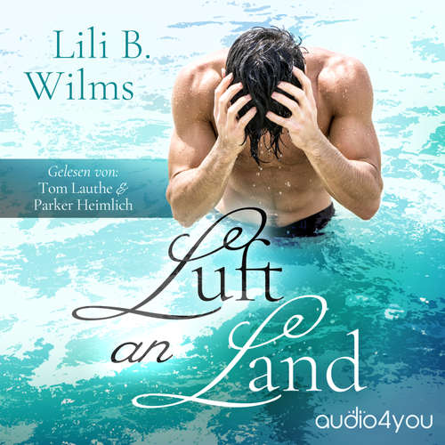 Hoerbuch Luft an Land - Lili B. Wilms - Tom Lauthe