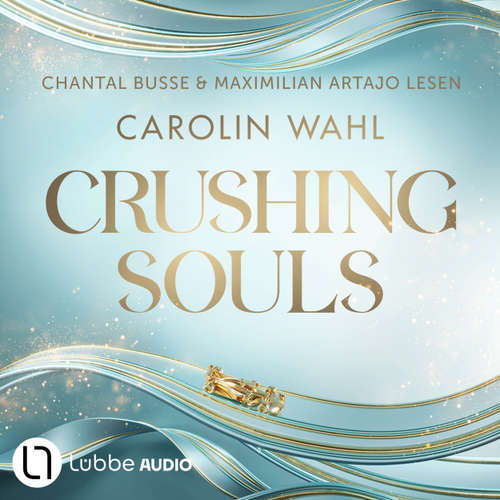 Hoerbuch Crushing Souls - Carolin Wahl - Chantal Busse