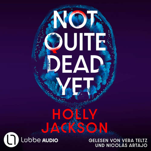 Hoerbuch Not Quite Dead Yet - Holly Jackson - Vera Teltz