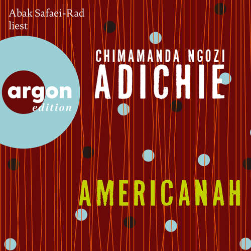 Hoerbuch Americanah - Chimamanda Ngozi Adichie - Abak Safaei-Rad