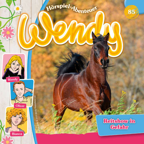 Hoerbuch Wendy, Folge 85: Reitshow in Gefahr - Dirk Petrick - Ranja Helmy