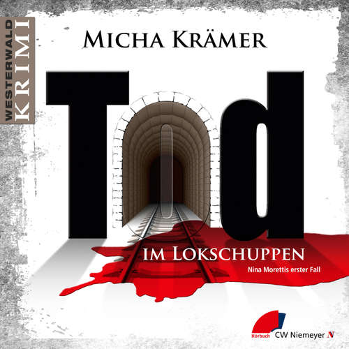 Hoerbuch Tod im Lokschuppen - Micha Krämer - Micha Krämer
